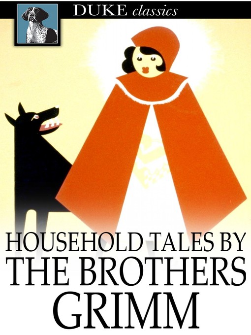 Title details for Household Tales by the Brothers Grimm by Jacob Grimm - Available